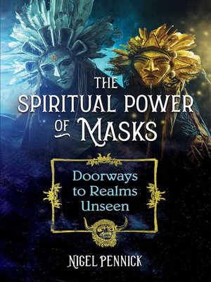 cover image of The Spiritual Power of Masks: Doorways to Realms Unseen